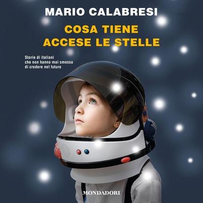 Cosa tiene accese le stelle - Mario Calabresi, Audio, 9788852154072