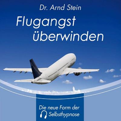 Flugangst überwinden - Arnd Stein, Audio, 4056198076576