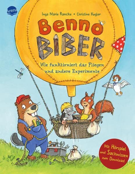 Ramcke, Inga Marie - Benno Biber. Wie funktioniert das Fliegen und andere Experimente: Sachbilderbuch für Kindergarten-, Vorschulkinder und Erstklässler*innen mit Hörspiel und Reimen zum Download - Preis vom 30.09.2026 22:30:23 h
