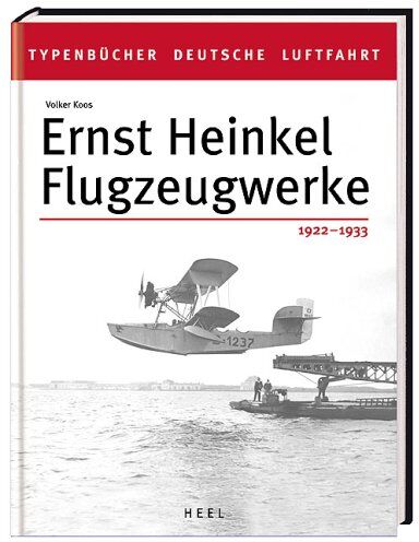 Volker Koos - Ernst Heinkel Flugzeugwerke 1922 - 1932 - Preis vom 02.10.2026 23:42:20 h