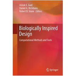 Biologically Inspired Design, Fachbücher von Robert B. Stone, Daniel, Robert, B Stone, A McAdams, Ashok K Goel, Daniel A McAdams