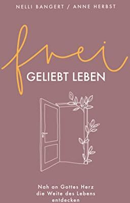 Anne Herbst - frei.geliebt leben: Nah an Gottes Herz die Weite des Lebens entdecken. - Preis vom 30.09.2026 22:30:23 h