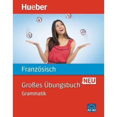 Großes Übungsbuch Französisch Neu, Taschenbuch von Nicole Laudut,Catherine Patte-Möllmann, Hueber, 978-3-19-107904-8