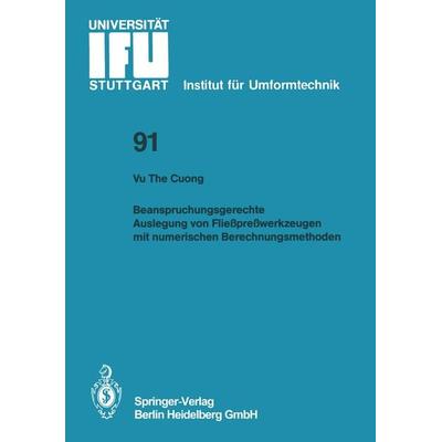 Beanspruchungsgerechte Auslegung von Fließpreßwerkzeugen mit numerischen Berechnungsmethoden, Taschenbuch von Vu The Cuong, Springer Berlin,