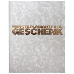 Kunstgeschichte als Geschenk, Fachbücher von Joseph Imorde, Franziska Lampe, Mirja Beck