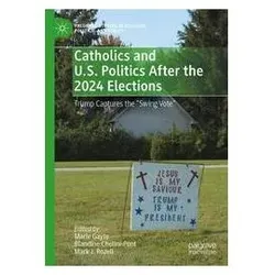 Catholics and U.S. Politics After the 2024 Elections, Fachbücher von Mark J. Rozell, Marie Gayte, Blandine Chelini-Pont