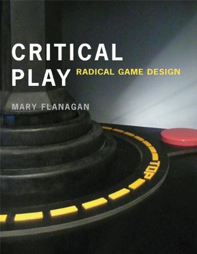 Mary Flanagan - Critical Play - Radical Game Design (Mit Press) - Preis vom 09.10.2026 07:28:09 h