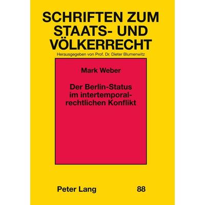 Der Berlin-Status im intertemporalrechtlichen Konflikt, Taschenbuch von Mark Weber, Peter Lang GmbH, Internationaler Verlag der Wissenschaften,