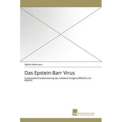 Das Epstein-Barr Virus, Taschenbuch von Sabine Petermann, Südwestdeutscher Verlag für Hochschulschriften, 978-3-8381-2096-6