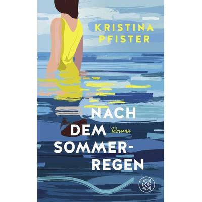 Nach dem Sommerregen, Taschenbuch von Kristina Pfister, Fischer Taschenbuch Verlag