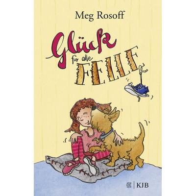 Glück für alle Felle, Gebundene Ausgabe von Meg Rosoff, Fischer Sauerländer
