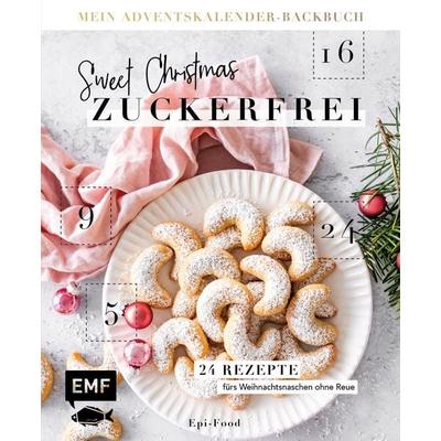 Mein Adventskalender-Backbuch: Sweet Christmas – zuckerfrei, Gebundene Ausgabe von Felicitas Riederle,Alexandra Stech, Edition Michael Fischer / EMF