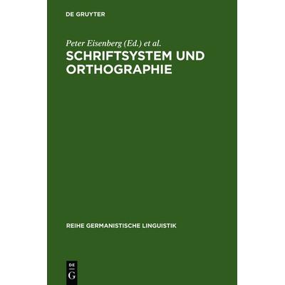 Schriftsystem und Orthographie, Gebundene Ausgabe von , De Gruyter, 978-3-484-31097-1