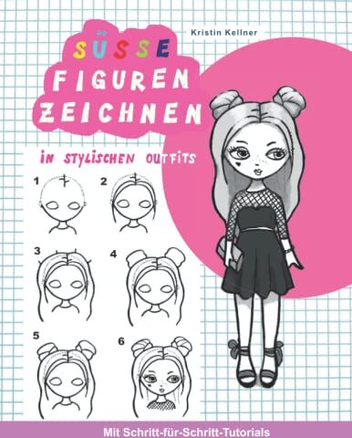 Kristin Kellner - Süße Figuren zeichnen in stylischen Outfits: Mit Schritt-für-Schritt-Tutorials - Preis vom 09.10.2026 07:28:09 h