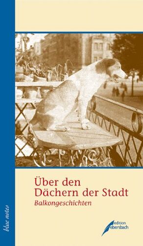 Unda Hörner - Über den Dächern der Stadt: Balkongeschichten - Preis vom 30.09.2026 09:01:18 h