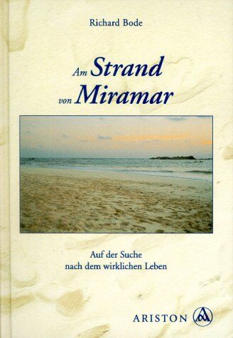 Richard Bode - Am Strand von Miramar. Auf der Suche nach dem wirklichen Leben - Preis vom 11.10.2026 03:10:56 h