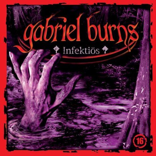 Gabriel Burns - 16: Infektiös - Preis vom 30.09.2026 22:30:23 h