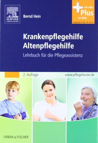 Bernd Hein - Krankenpflegehilfe Altenpflegehilfe: Lehrbuch für die Pflegeassistenz - mit www.pflegeheute.de Zugang - Preis vom 10.10.2026 11:48:34 h