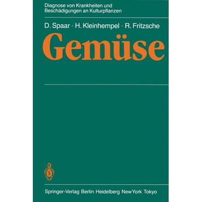 Gemüse, Taschenbuch von Dieter Spaar,Helmut Kleinhempel,Rolf Fritzsche, Springer Berlin, 978-3-642-69685-5