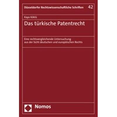 Das türkische Patentrecht, Taschenbuch von Kaya Köklü, Nomos, 978-3-8329-1880-4