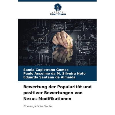 Bewertung der Popularität und positiver Bewertungen von Nexus-Modifikationen, Taschenbuch von Samia Capistrano Gomes,Paulo Anselmo da M. Silveira