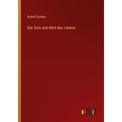 Der Sinn und Wert des Lebens, Taschenbuch von Rudolf Eucken, Outlook, 978-3-368-23512-3