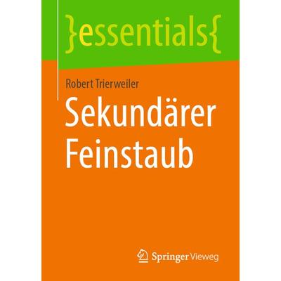 Sekundärer Feinstaub, Taschenbuch von Robert Trierweiler, Springer Fachmedien Wiesbaden GmbH, 978-3-658-40156-6
