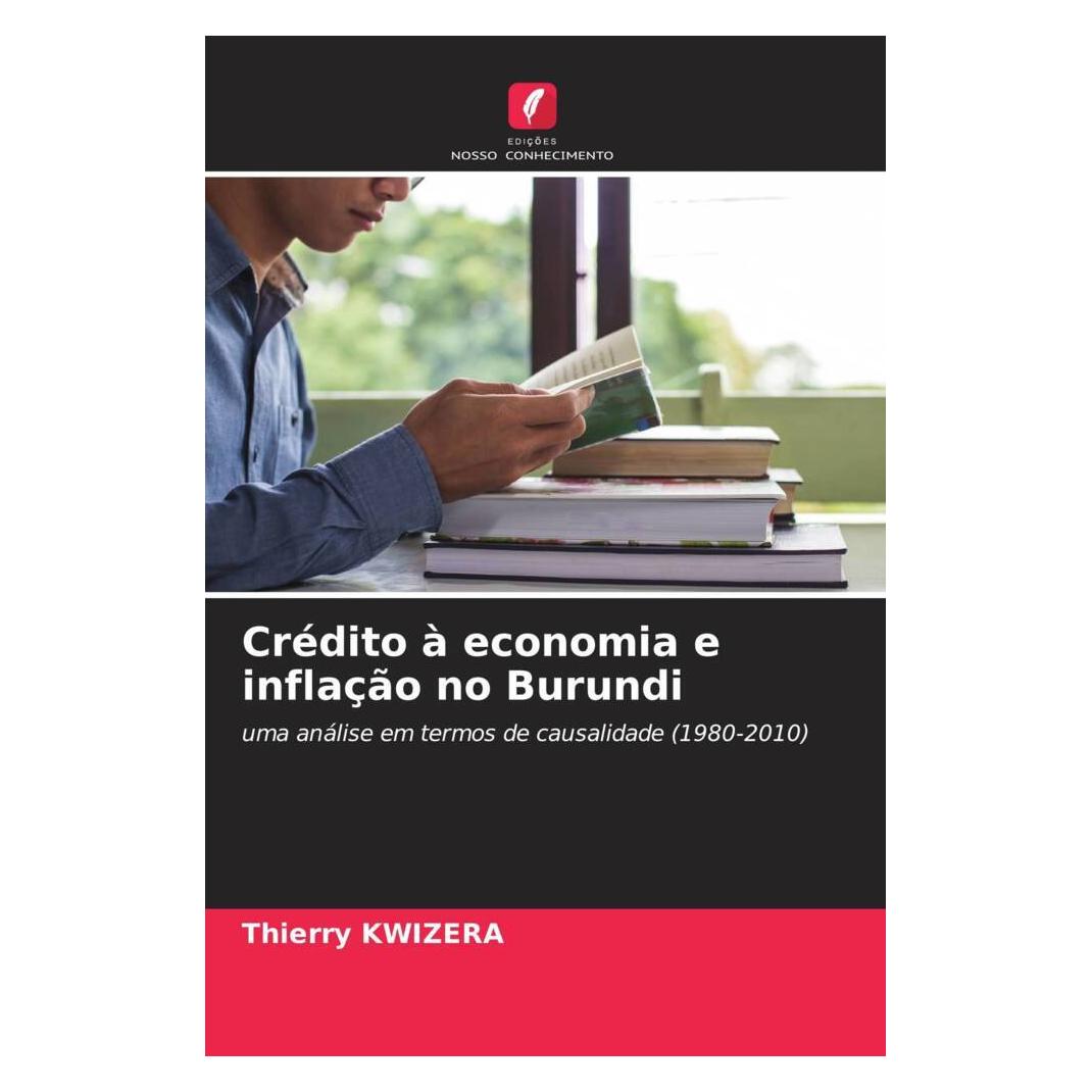 Edicoes Nosso Conhecimento Crédito à economia e inflação no Burundi (Softcover, Thierry Kwizera) (56220003)