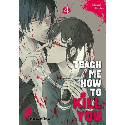 Teach me how to Kill you 4, Taschenbuch von Sharoh Hanten, Carlsen
