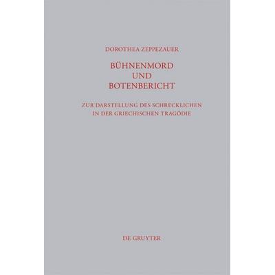 Bühnenmord und Botenbericht, Gebundene Ausgabe von Dorothea Zeppezauer, De Gruyter, 978-3-11-025704-5