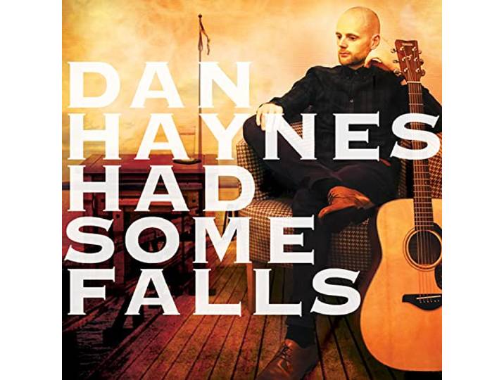 Dan Haynes - Had Some Falls
