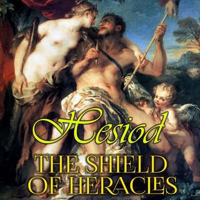 The Shield of Heracles - Hesiod, Audio, 4069828340527