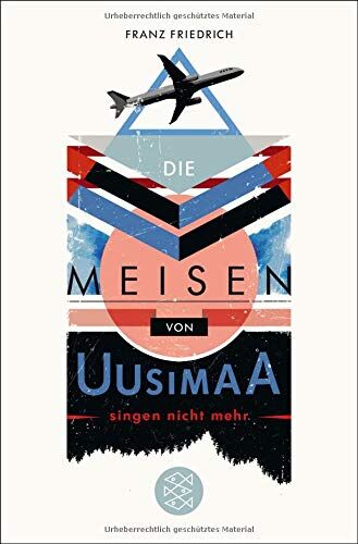 Franz Friedrich - Die Meisen von Uusimaa singen nicht mehr: Roman - Preis vom 09.10.2026 07:28:09 h