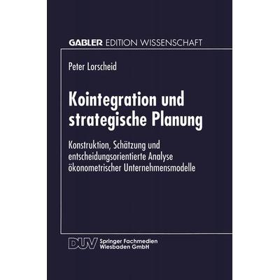 Kointegration und strategische Planung, Taschenbuch von Peter Lorscheid, Deutscher Universitätsverlag, 978-3-8244-6760-0