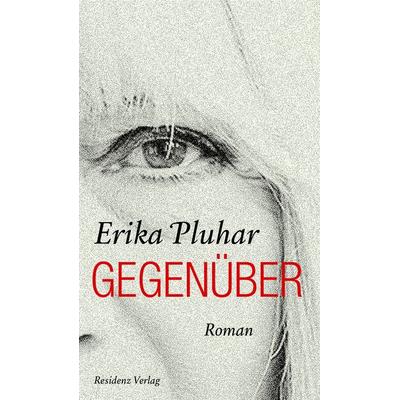 Gegenüber, Gebundene Ausgabe von Erika Pluhar, Residenz