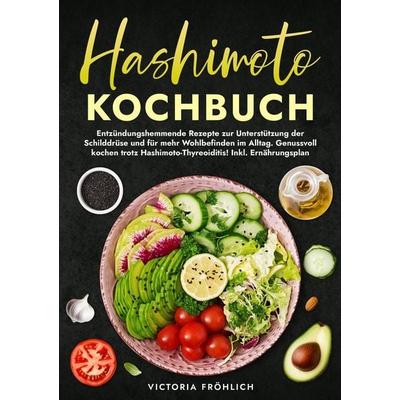 Hashimoto Kochbuch, Taschenbuch von Victoria Fröhlich, Tolino media, 978-3-7592-9314-5