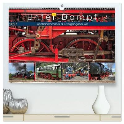 Unter Dampf - Eisenbahnromantik aus vergangener Zeit (hochwertiger Premium Wandkalender 2027 DIN A2 quer), Kunstdruck in Hochglanz