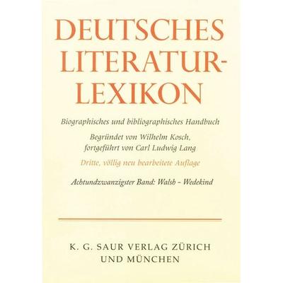 Deutsches Literatur-Lexikon / Walsh - Wedegärtner, Gebundene Ausgabe von Wilhelm Kosch, De Gruyter, 978-3-908255-43-7