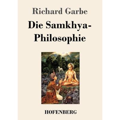 Die Samkhya-Philosophie, Taschenbuch von Richard Garbe, Hofenberg, 978-3-8430-2217-0