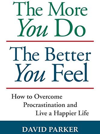 David Parker - The More You Do the Better You Feel: How to Overcome Procrastination and Live a Happier Life - Preis vom 01.10.2026 17:08:56 h