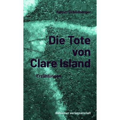 Die Tote von Clare Island, Taschenbuch von Rainer Schildberger, Dahlemer v.-a., 978-3-949941-13-9