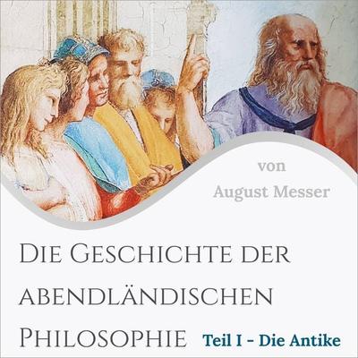 Die Geschichte der abendländischen Philosophie - August Messer, Audio, 9783987629877