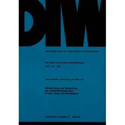 Berechnung und Bewertung der Verkehrsinfrastruktur in den neuen Bundesländern., Taschenbuch von Heinz Enderlein,Uwe Kunert,Heike Link, Duncker &