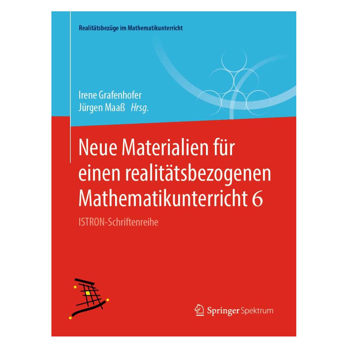 Springer Neue Materialien für einen realitätsbezogenen Mathematikunterricht 6 (Deutsch, Softcover, Irene Grafenhofer, Jürgen Maass) (35151052)