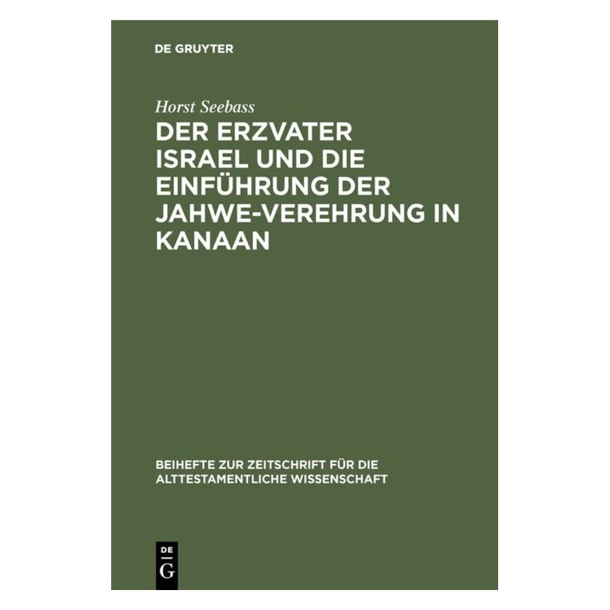 De Gruyter Seebass:Der Erzvater Israel und die Ein (Deutsch, Hardcover, Horst Seebass) (67760158)