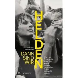 Dann sind wir Helden, Biografien von Joachim Hentschel