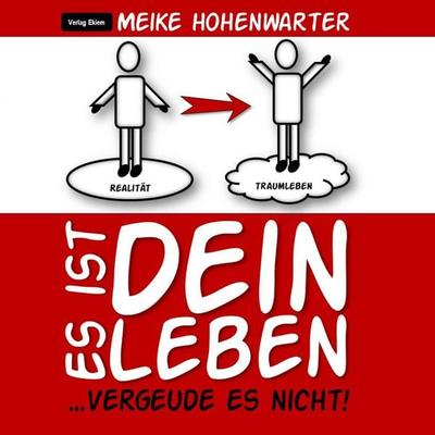Es ist dein Leben... - Meike Hohenwarter, Audio, 4250887872139