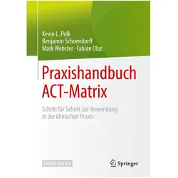 Praxishandbuch ACT-Matrix, Fachbücher von Kevin L. Polk, Benjamin Schoendorff, Mark Webster, Fabián Olaz