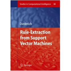 Rule Extraction from Support Vector Machines, Fachbücher von Joachim Diederich
