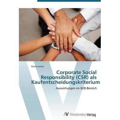 Herold, D: Corporate Social Responsibility (CSR) als Kaufent, Taschenbuch von David Herold, AV Akademikerverlag, 978-3-639-38201-3